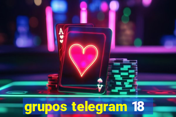 grupos telegram 18